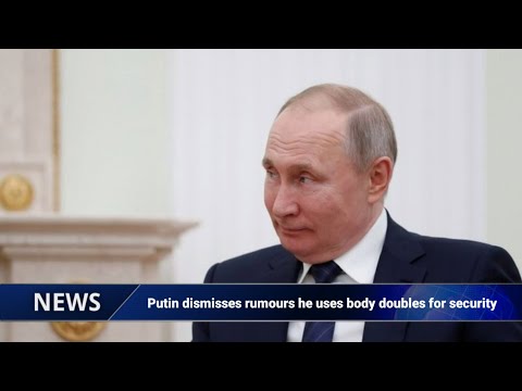 Putin dismisses rumours he uses body doubles for security