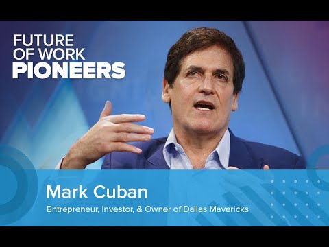 Mark Cuban: Work, Jobs, AI, &amp; The Economy | Future of Work Pioneers Podcast #1