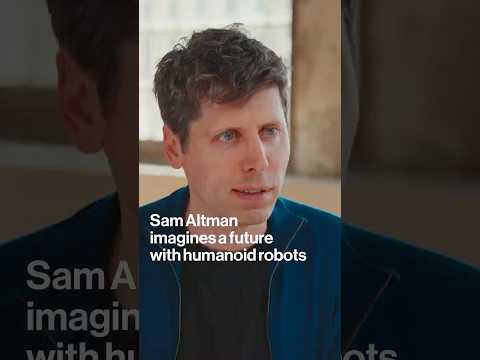 Sam Altman Imagines a Future With Humanoid Robots
