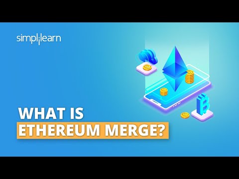 What Is Ethereum Merge? | Ethereum Merge Explained in 7 minutes | Cryptocurrency | Simplilearn