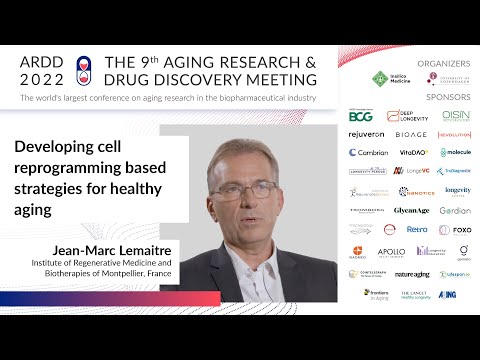 Jean-Marc Lemaitre at ARDD2022: Developing cell reprogramming-based strategies for healthy aging