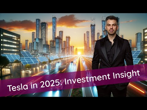 Should you invest in Tesla in 2025? Exploring Elon Musk&#039;s vision and market dynamics