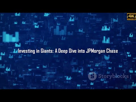 Investing in Giants: A Deep Dive into JPMorgan Chase