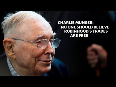 Charlie Munger on Robinhood: No one should believe that Robinhood&#039;s trades are free